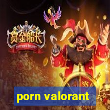 porn valorant